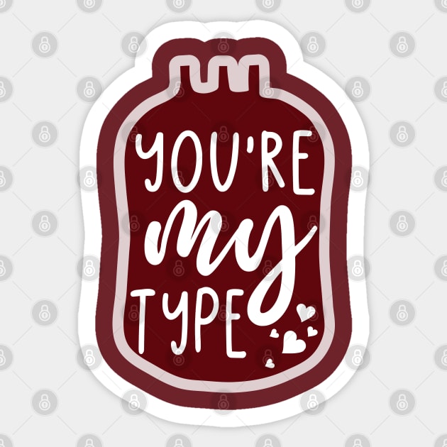 You're My Type Sticker by Shirts That Bangs